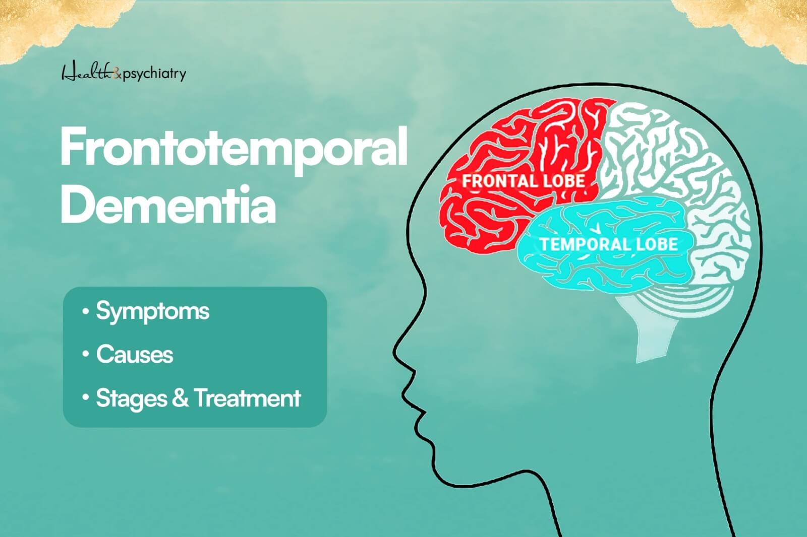 Frontotemporal Dementia | Symptoms, Causes, Stages & Treatment